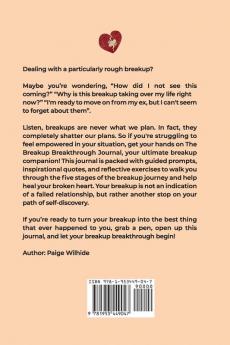The Breakup Breakthrough Journal: Write your way back to yourself after heartbreak