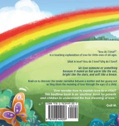 How Do I Love?: Understanding Love Through a Child's Eyes: 1