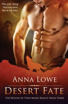 Desert Fate: 3 (The Wolves of Twin Moon Ranch)