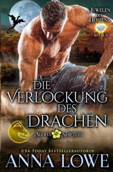 Die Verlockung des Drachen: 5 (Aloha Shifters: Juwelen Des Herzens)