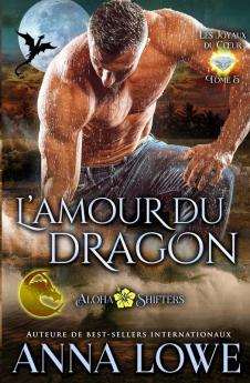 L'amour du dragon: 5 (Aloha Shifters: Les Joyaux Du Coeur)