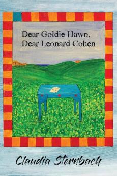 Dear Goldie Hawn Dear Leonard Cohen