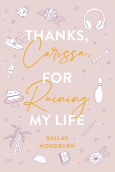 Thanks Carissa for Ruining My Life