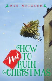 How Not to Ruin Christmas