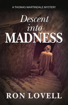 Descent into Madness: 6 (Thomas Martindale Mysteries)