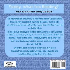 Daddy What Your Reading? Teach Your Child to Study the Bible