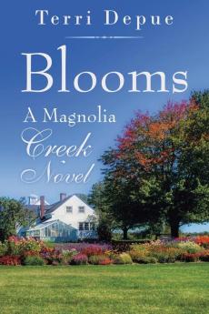 Blooms: A Magnolia Creek Novel