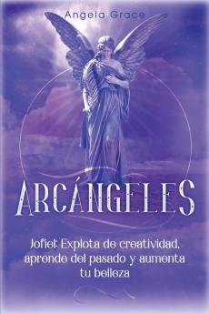 Arcángeles: Jophiel Explota de creatividad aprende del pasado y aumenta tu belleza: 5