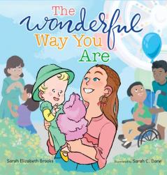 The Wonderful Way You Are: A Special Needs Picture Book