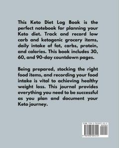 Keto Diet Log Book: Ketogenic Diet Planner Weight Loss Food Tracker Notebook 90 Day Macros Counter Low Carb Keto Journal