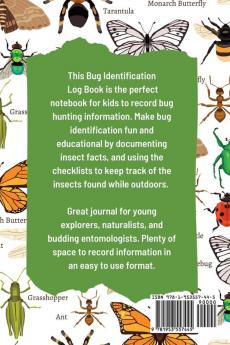 Bug Identification Log Book For Kids: Bug Activity Journal Insect Hunting Book Insect Collecting Journal Backyard Bug Book Kids Nature Notebook