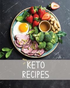 Keto Recipe Book: Ketogenic Blank Recipe Journal Keto Notebook Organizer For Recipe Collection Macros Tracker Counter Keto Diet Write In Cookbook