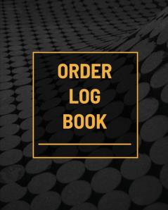 Order Log Book: Small Business Sales Tracker Customer Order Form Book Record Daily Sales For Online And Retail Stores Product Purchase Book