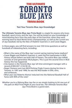 The Ultimate Toronto Blue Jays Trivia Book: A Collection of Amazing Trivia Quizzes and Fun Facts for Die-Hard Blue Jays Fans!