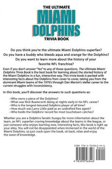 The Ultimate Miami Dolphins Trivia Book: A Collection of Amazing Trivia Quizzes and Fun Facts for Die-Hard Dolphins Fans!