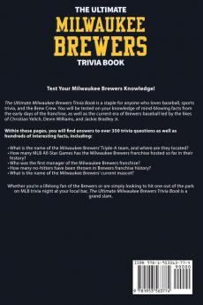 The Ultimate Milwaukee Brewers Trivia Book: A Collection of Amazing Trivia Quizzes and Fun Facts for Die-Hard Brewers Fans!