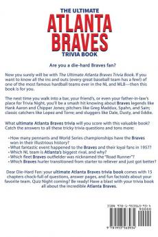 The Ultimate Atlanta Braves Trivia Book: A Collection of Amazing Trivia Quizzes and Fun Facts for Die-Hard Braves Fans!