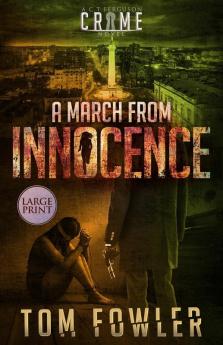 A March from Innocence: A C.T. Ferguson Crime Novel: 6 (The C.T. Ferguson Mysteries)