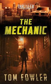 The Mechanic: A John Tyler Thriller: 1 (The John Tyler Action Thrillers)