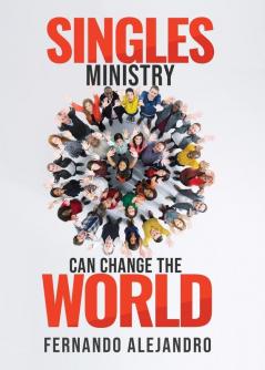 Singles Ministry Can Change the World