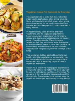 Vegetarian Instant Pot for Everyday: Transform the Way You Eat with 600 Delicious Vegetarian Recipes for Your Instant Pot Pressure Cooker