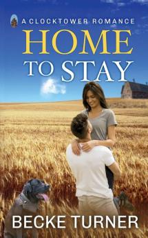 Home to Stay: 1 (Clocktower Romance)