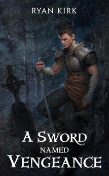 A Sword Named Vengeance