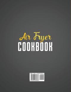 Air Fryer Cookbook #2020: 500 Quick & Easy Air Frying Recipes that Anyone Can Cook on a Budget Lower Cholesterol & Shed Weight