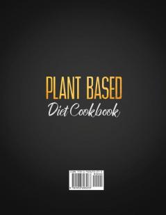 Plant Based Diet Cookbook for Beginners #2020: 500 Quick & Easy Affordable Recipes that Novice and Busy People Can Do 2 Weeks Meal Plan to Reset and Energize Your Body