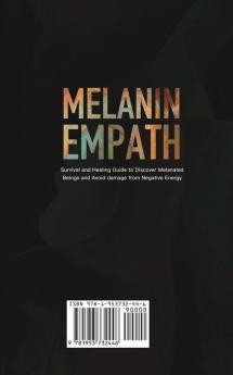 The Melanin Empath: Survival and Healing Guide to Discover Melanated Beings and Avoid damage from Negative Energy