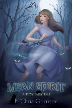 Mean Spirit: A Tipsy Fairy Tale: 3 (Tipsy Fairy Tales)