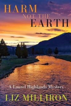 Harm Not the Earth: A Laurel Highlands Mystery: 4