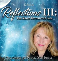 Reflections III: The Magic Beyond the Pain: The Journey My Impact Their Impact