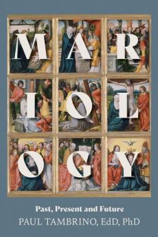 Mariology: Past Present and Future