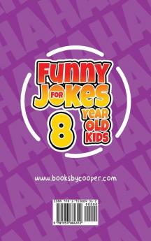 Funny Jokes for 8 Year Old Kids: 100+ Crazy Jokes That Will Make You Laugh Out Loud!