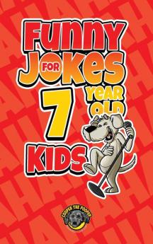 Funny Jokes for 7 Year Old Kids: 100+ Crazy Jokes That Will Make You Laugh Out Loud!