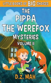 The Pippa the Werefox Mysteries: Volume II