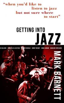 Getting Into Jazz: When you'd like to listen to jazz but not sure where to start