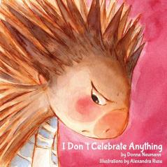 I Don't Celebrate Anything!: 1 (Annie the Porcupine)