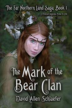 The Mark of the Bear Clan: 1 (The Far Northern Land Saga)