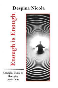 Enough is Enough: A Helpful Guide to Managing Addictions