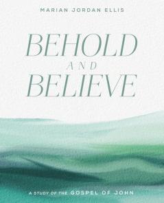 Behold and Believe