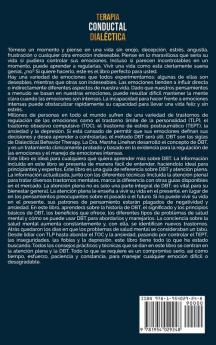 Terapia conductual dialéctica: Una guía de DBT para controlar las emociones la ansiedad los cambios de humor y el trastorno límite de la personalidad con técnicas de atención para reducir el estrés