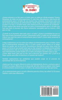 Entrenamiento para usar el baño: Una guía esencial paso a paso para que su hijo pequeño deje el pañal rápidamente incluyendo métodos especiales para niños y niñas