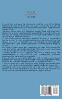 Highly Sensitive People: The Hidden Power Of A Person Who Feels Things More Deeply And What AN HSP Can Do To Thrive Instead Of Just Survive