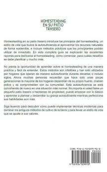 Homesteading en su patio trasero: La guía definitiva sobre homesteading para cultivar su propia comida criar pollos y construir una mini granja que le lleve a ser autosuficiente y a generar ingresos