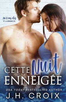 Cette Nuit Enneigée (Au Cœur Des Flammes T. 11) (French Edition)