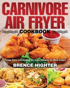 Carnivore Air Fryer Cookbook