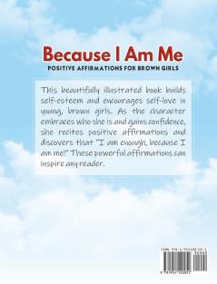 Because I Am Me: Positive Affirmations for Brown Girls