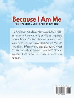 Because I Am Me: Positive Affirmations for Brown Boys